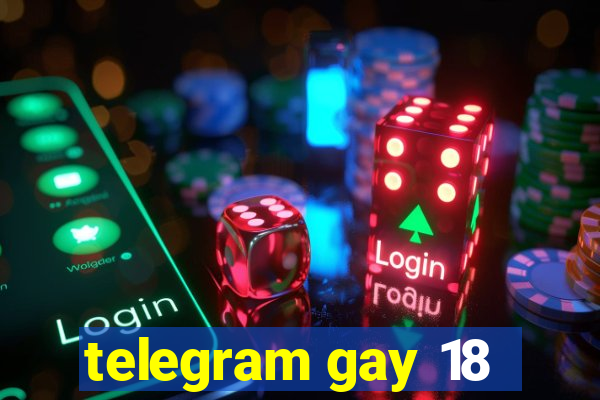 telegram gay 18
